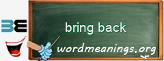 WordMeaning blackboard for bring back